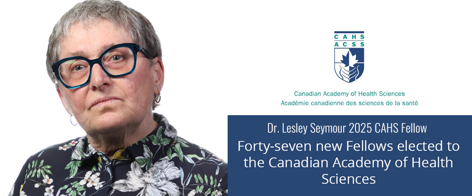 Dr. Lesley Seymour appointed 2025 CAHS Fellow