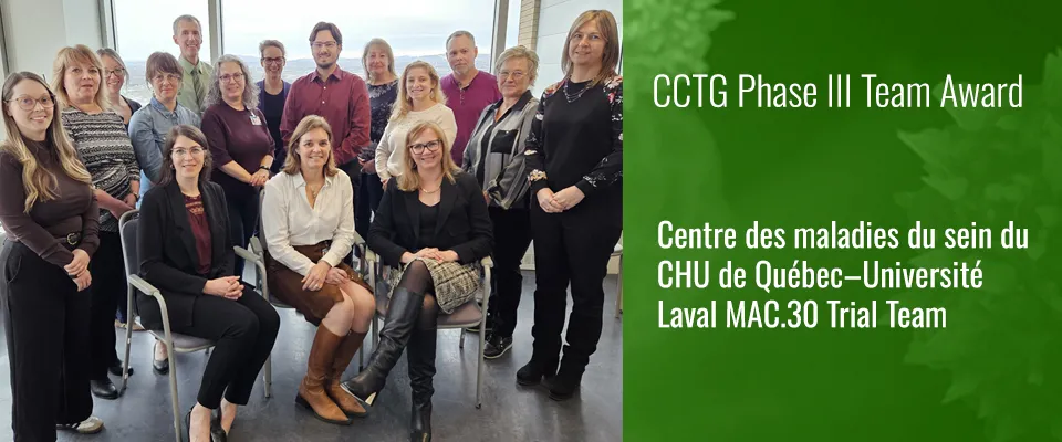 CCTG Phase III Award presented to the CHU MAC.30 clinical trials team