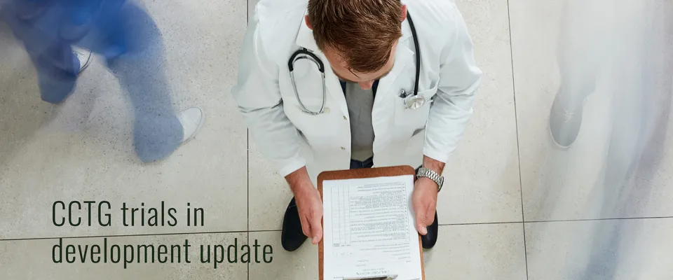 CCTG trials in development update 2025 Q1 CCTG trials in development update 2025 Q1