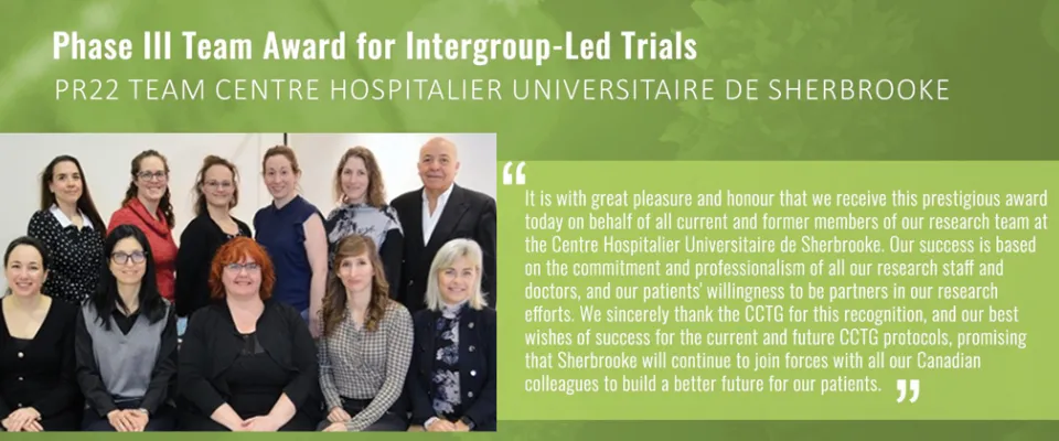 PR22 Team Centre hospitalier universitaire de Sherbrooke receive the Phase III Team Award for Intergroup-Led Trials