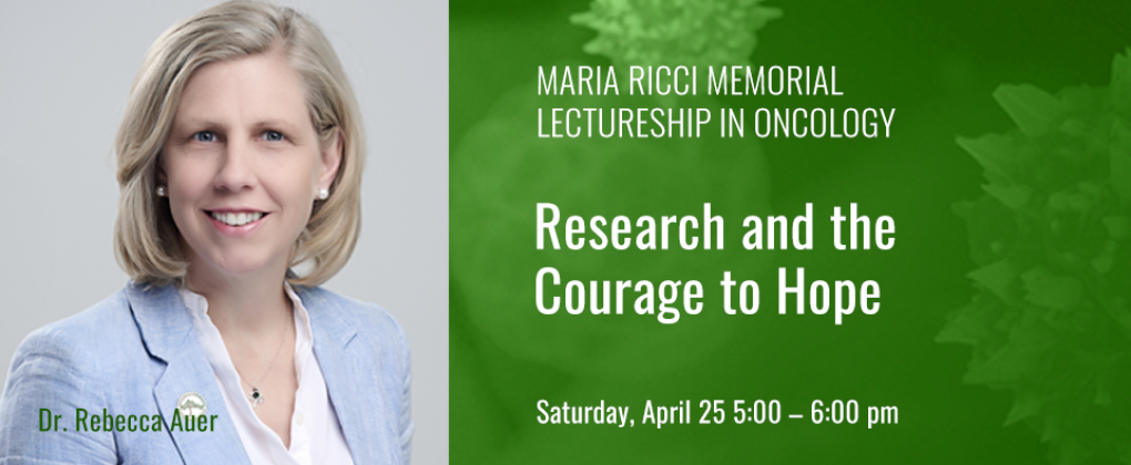 Maria Ricci Memorial Lectureship In Oncology - Dr. Rebecca Auer